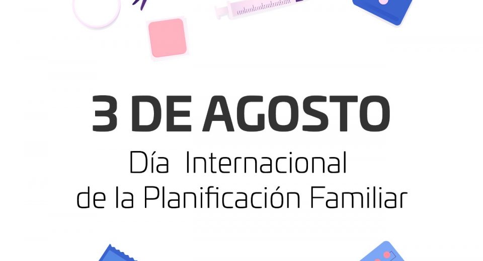 03 de agosto 2022 Dia Internacional de la Planificación Familiar